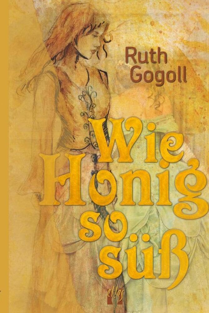 Wie Honig so süß: Historischer Liebesroman Contemporary literature