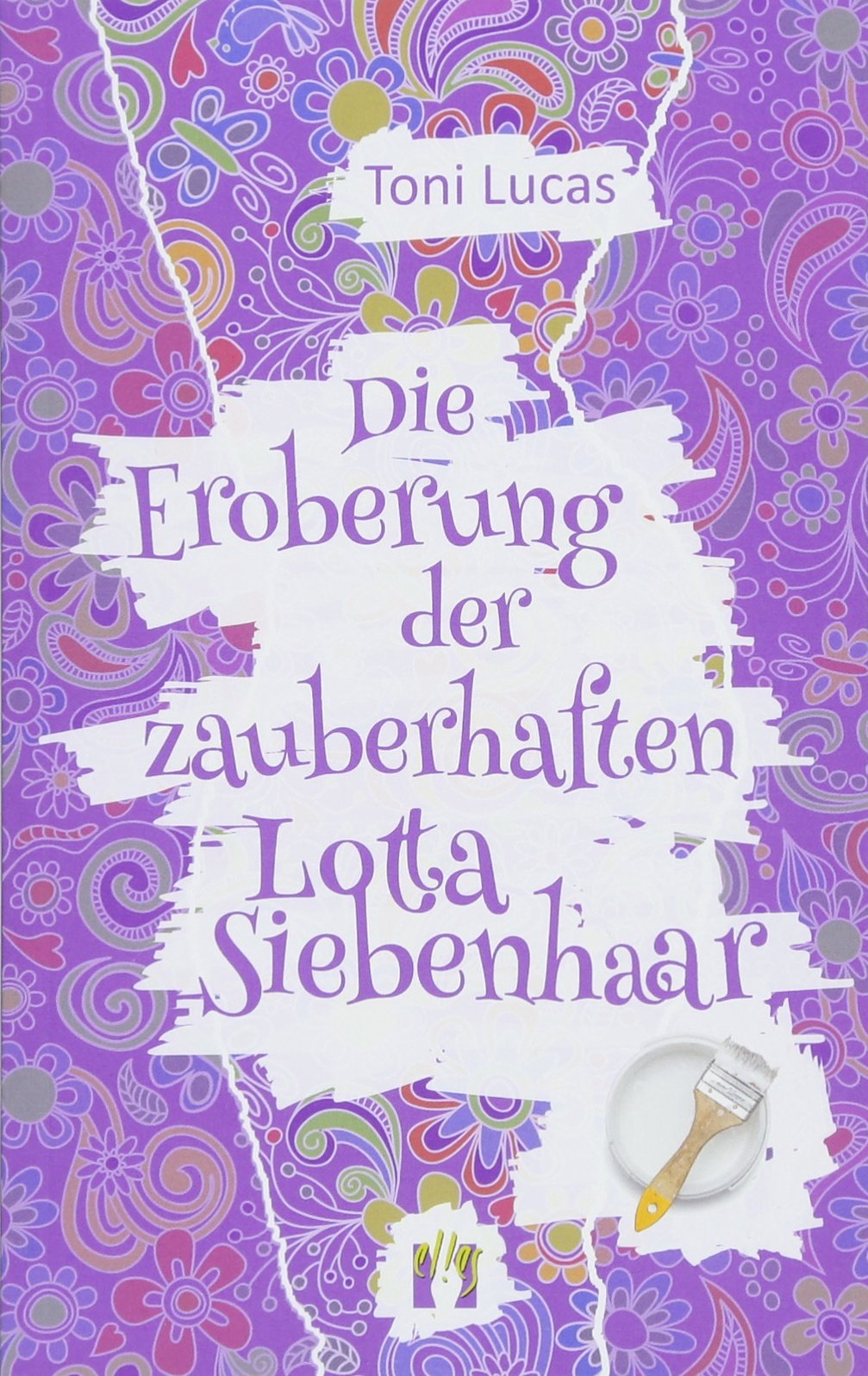 Die Eroberung der zauberhaften Lotta Siebenhaar Contemporary literature