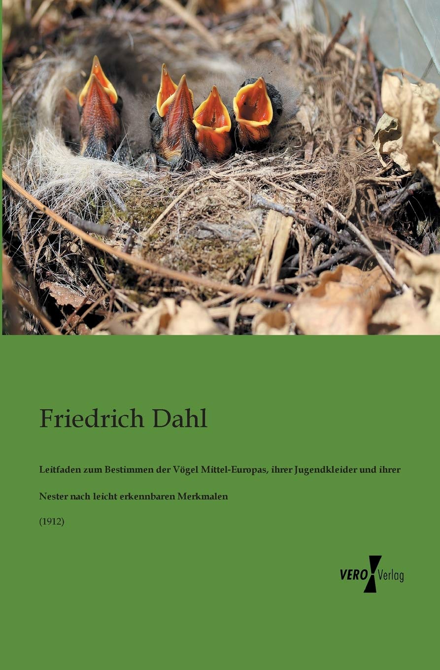 Leitfaden zum Bestimmen der Vögel Mittel-Europas, ihrer Jugendkleider und ihrer Nester nach leicht erkennbaren Merkmalen: (1912) Leisure, Home & Garden