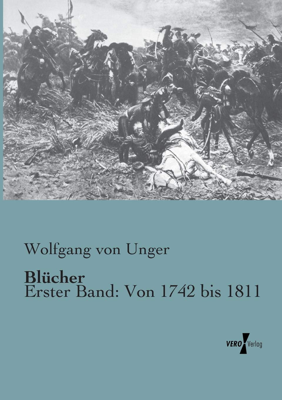 Bluecher: Erster Band: Von 1742 bis 1811 Social Sciences