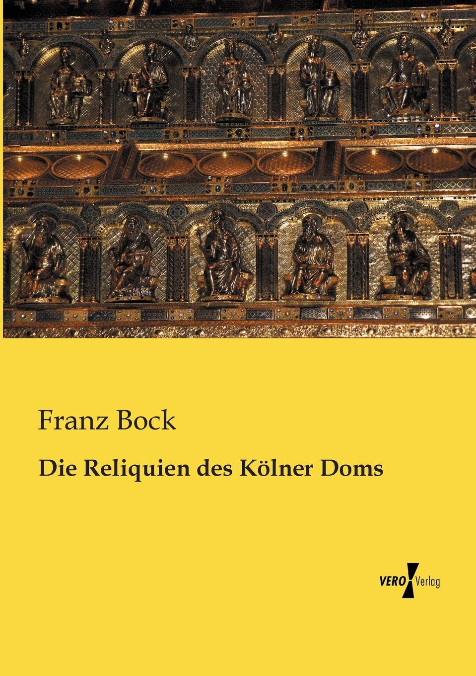 Die Reliquien des Koelner Doms Politics & History