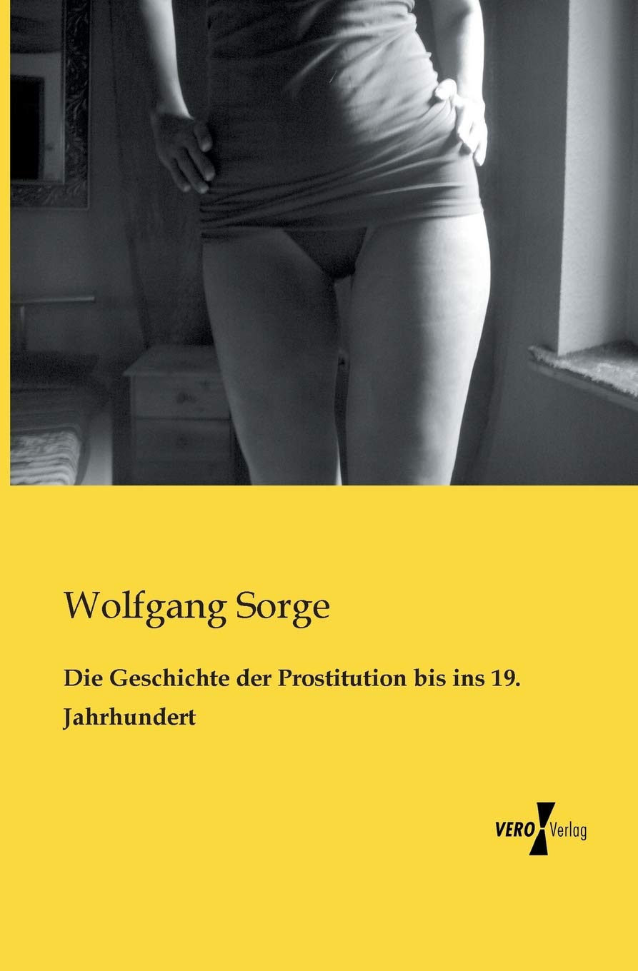 Die Geschichte der Prostitution bis ins 19. Jahrhundert Social Sciences
