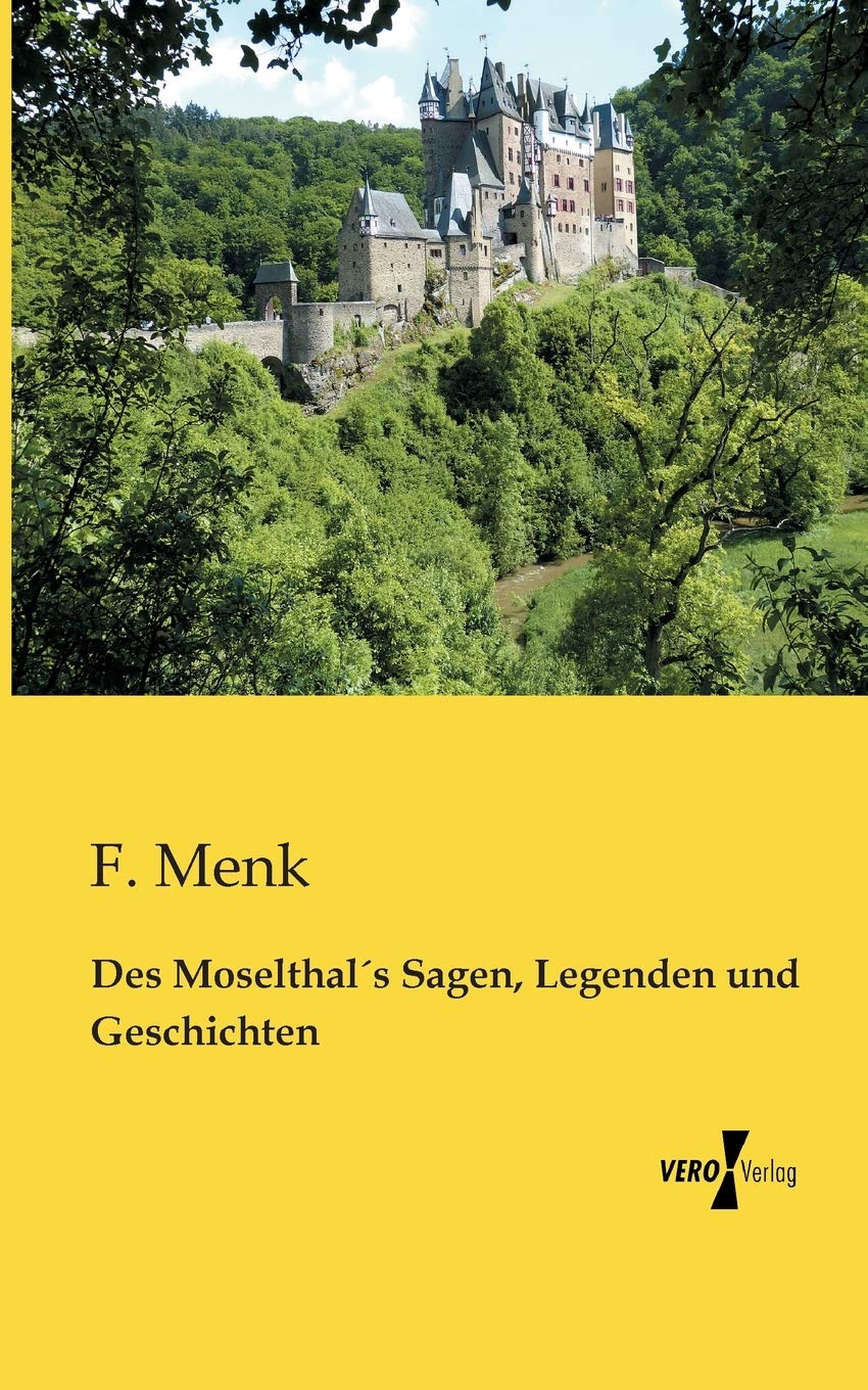 Des Moselthal's Sagen, Legenden und Geschichten Fairy Tales & Legends