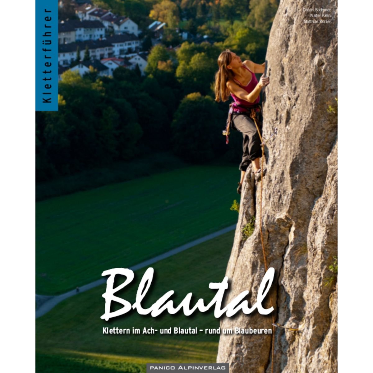 Kletterführer Blautal: Klettern im Ach- und Bluatal – rund um Blaubeuren Leisure, Home & Garden