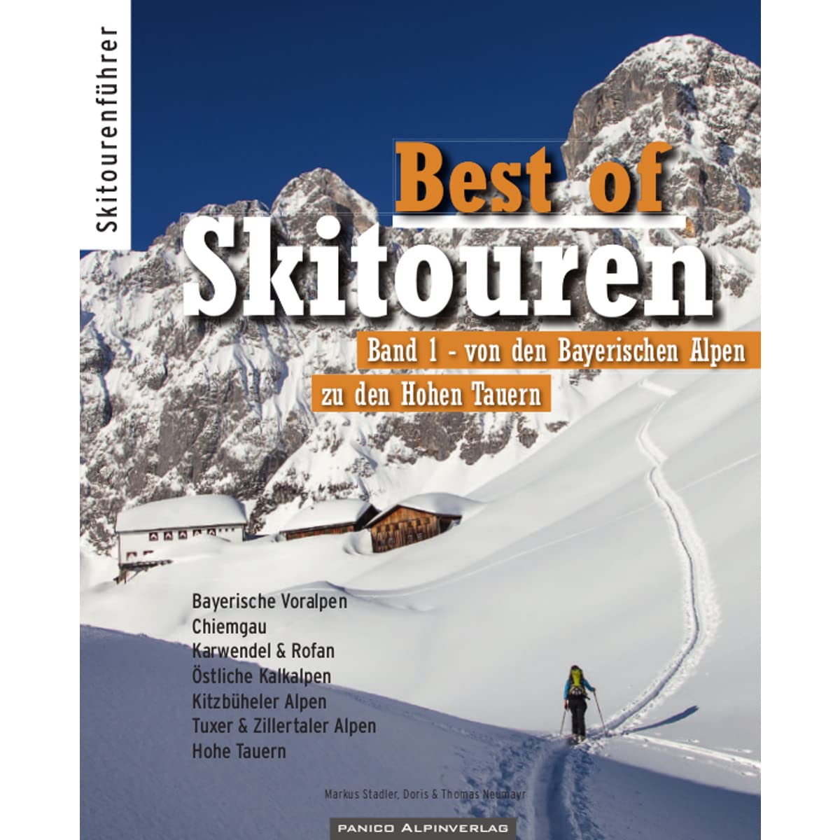 Best of Skitouren: Band 1 – Skitouren von den Bayerischen Alpen bis zu den Hohen Tauern. Travel Guides
