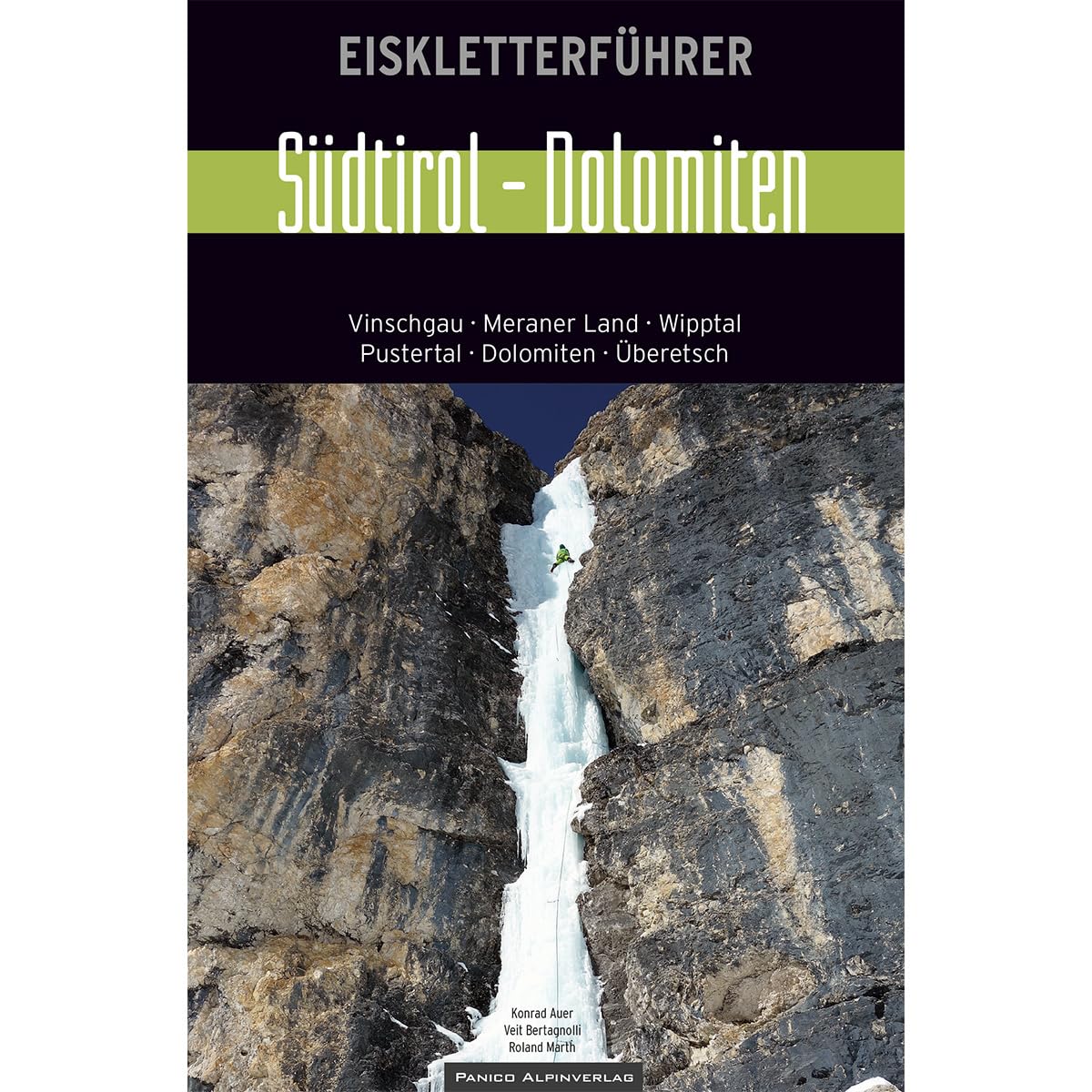 Eiskletterführer Südtirol - Dolomiten: Vinschgau, Meraner Land, Wipptal, Postertal, Dolomiten, Überetsch Travel