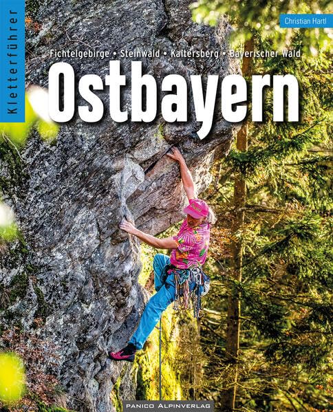 Ostbayern Kletterführer: Fichtelgebirge, Steinwald, Kaitersberg, Bayerischer Wald Travel