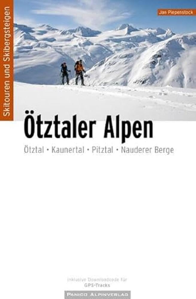 Skitourenführer Ötztaler Alpen: Ötztal, Kaunertal, Pitztal, Nauderer Berge Travel Guides