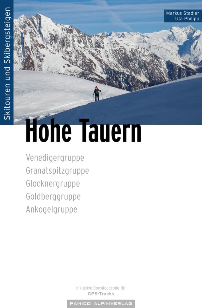 Skitourenführer Hohe Tauern: Venedigergruppe, Granatspitzgruppe, Glocknergruppe, Goldberggruppe, Ankogelgruppe Travel