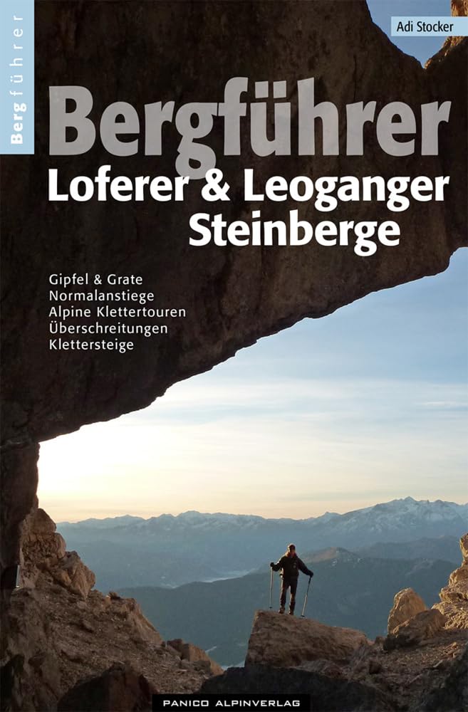 Bergführer Loferer und Leoganger Steinberge: Gipfel, Normalanstiege, Gratüberschreitungen, Leichte Klettertouren, Klettersteige, Hütten Travel