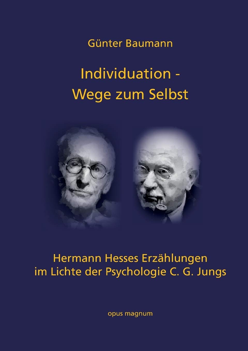 Individuation - Wege zum Selbst: Hermann Hesses Erzählungen im Lichte der Psychologie C. G. Jungs Psychology