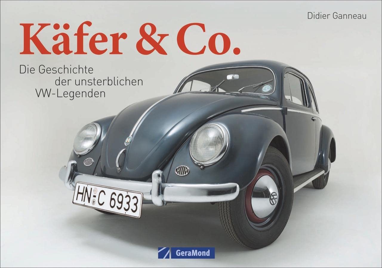VW Käfer: Käfer & Co. Die Geschichte unsterblicher VW-Legenden. Vom Käfer über den Bulli bis zum VW 1500/1600. Fahrzeuglegenden von Volkswagen.: Die Geschichte der unsterblichen VW-Legenden Leisure, Home & Garden