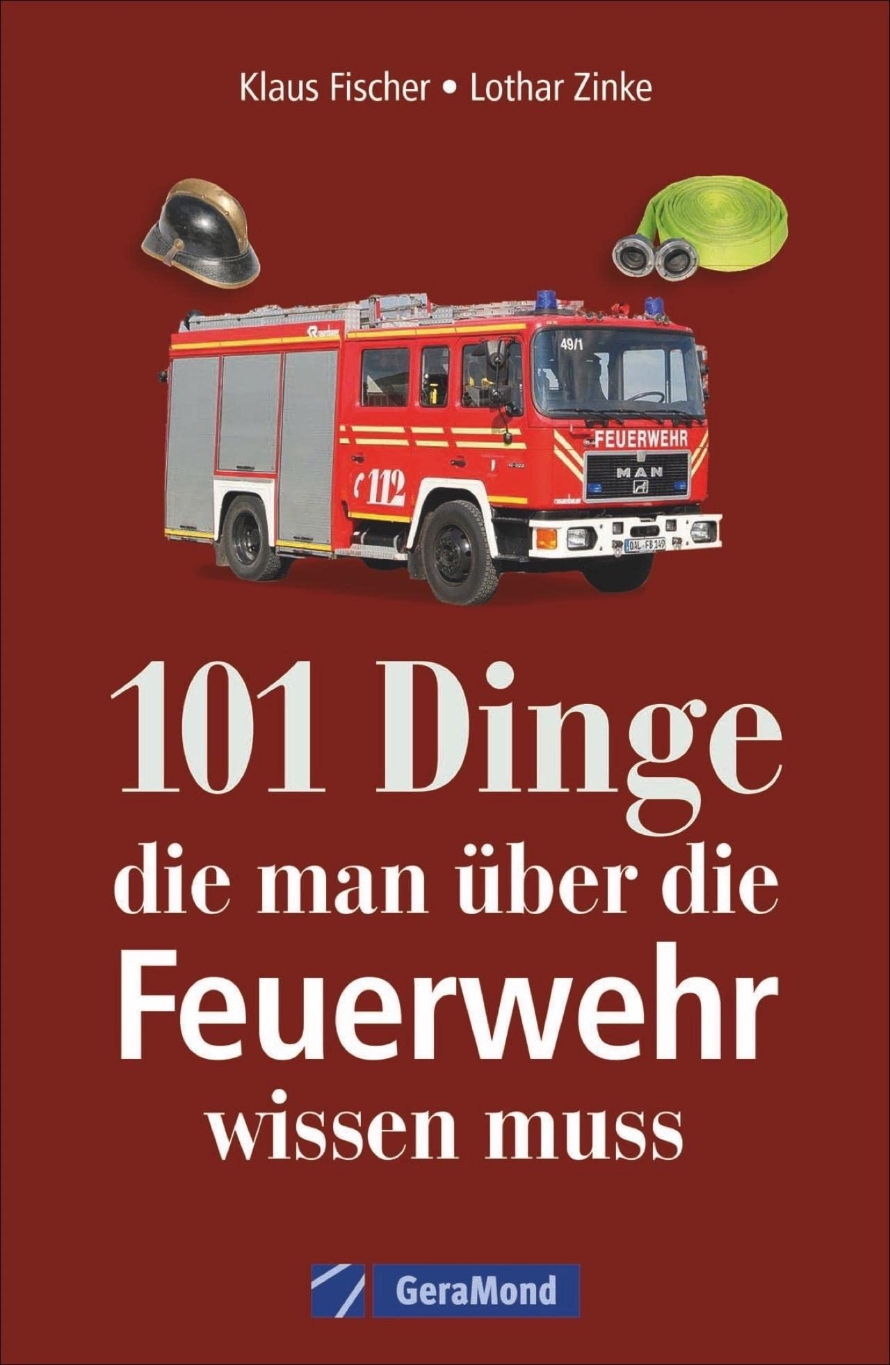 101 Dinge, die man über die Feuerwehr wissen muss Social Sciences