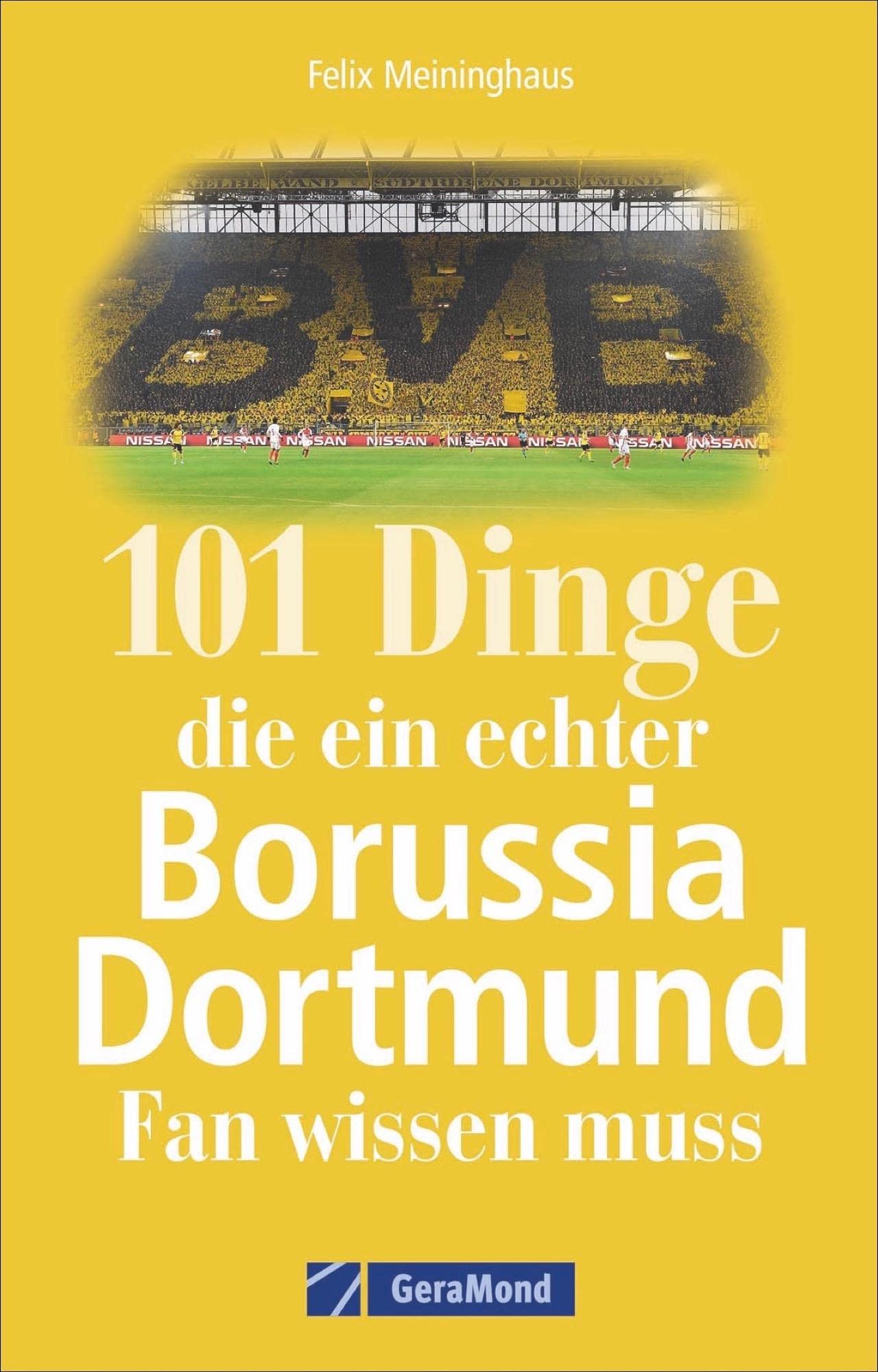 101 Dinge, die ein echter Borussia-Dortmund-Fan wissen muss book