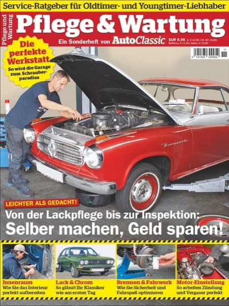 Auto Classic Special: Pflege & Wartung: Service-Ratgeber für Oldtimern- und Youngtimer-Liebhaber Leisure, Home & Garden