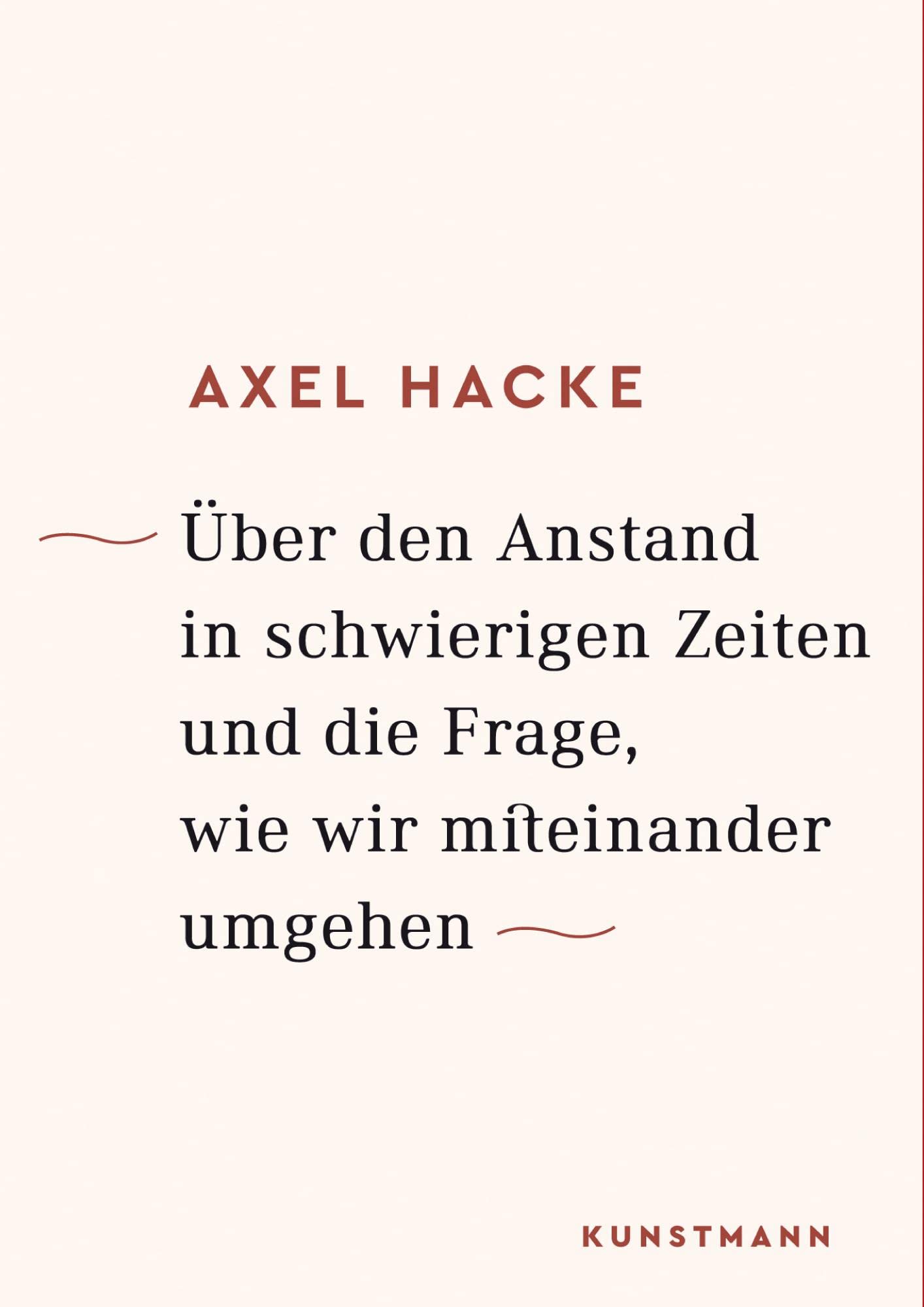 Über den Anstand in schwierigen Zeiten und die Frage, wie wir miteinander umgehen Social Sciences