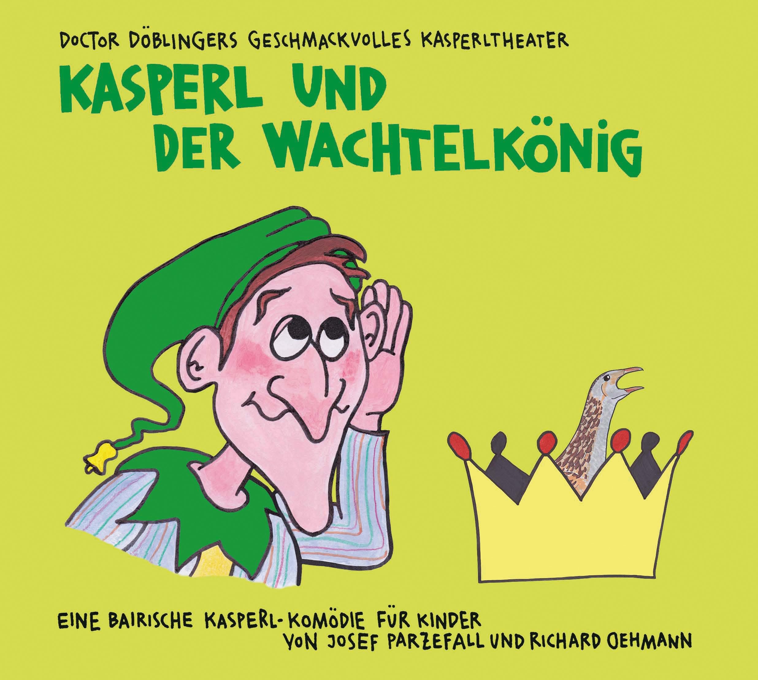 Kasperl und der Wachtelkönig: Doctor Döblingers geschmackvolles Kasperltheater Social Sciences