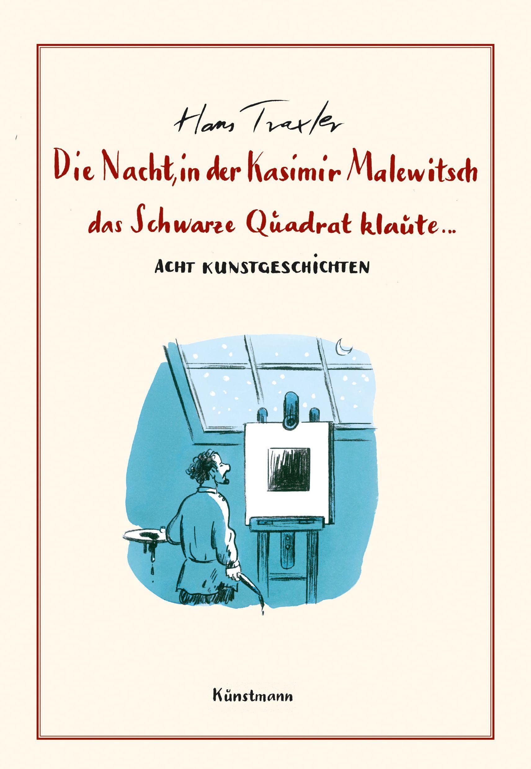 Die Nacht, in der Kasimir Malewitsch das Schwarze Quadrat klaute... Essays & Short Stories