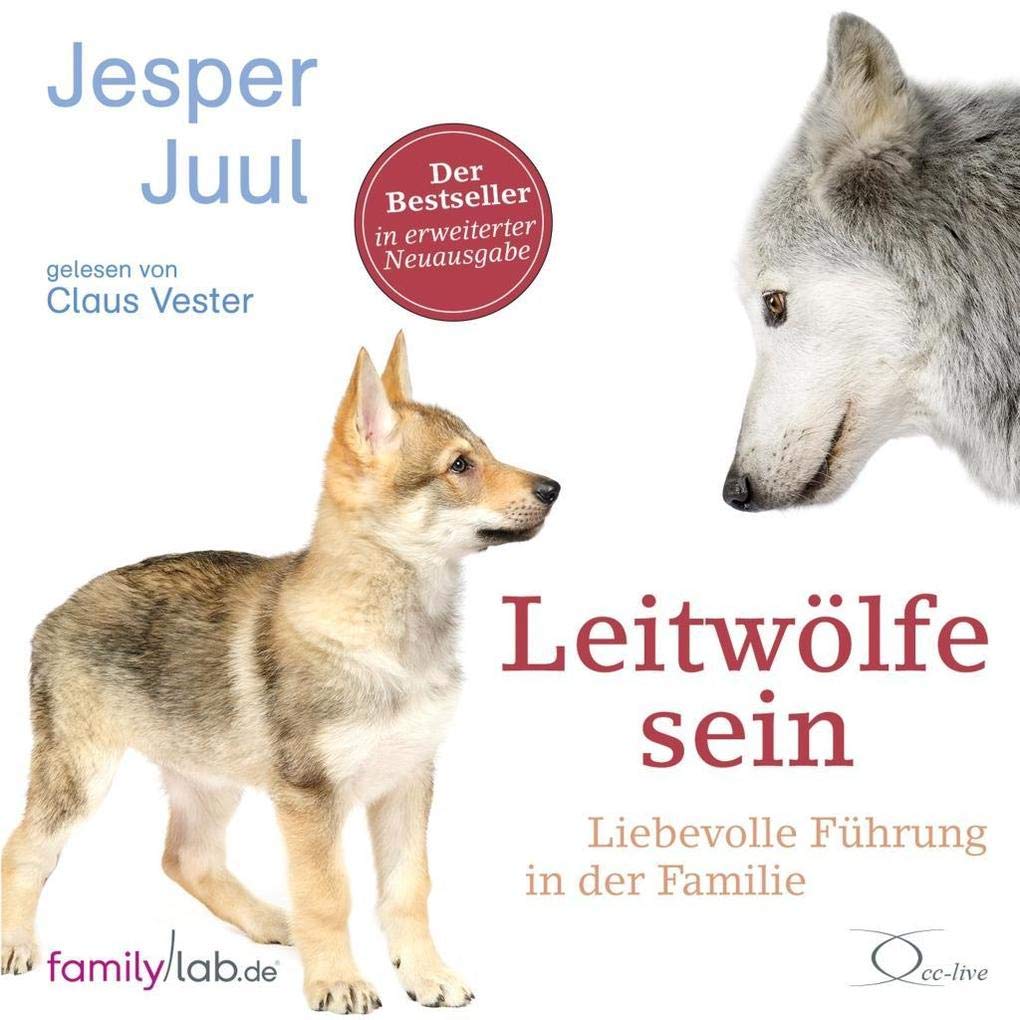 Leitwölfe sein: Liebevolle Führung in der Familie (edition familylab) Parents & Children