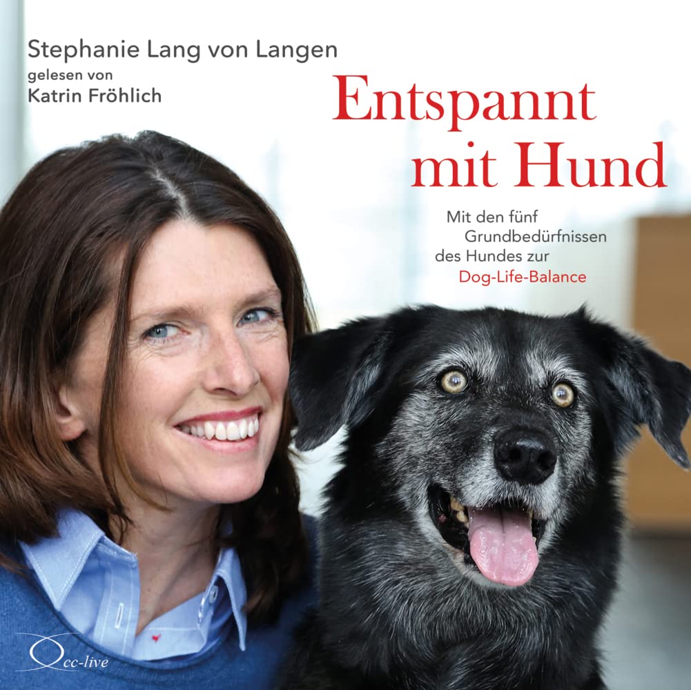 Entspannt mit Hund: Mit den fünf Grundbedürfnissen des Hundes zur Dog-Life-Balance (Lebenshilfe) Pets