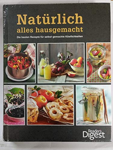Natürlich alles hausgemacht Die besten Rezepte für selbstgemachte Köstlichkeiten Books