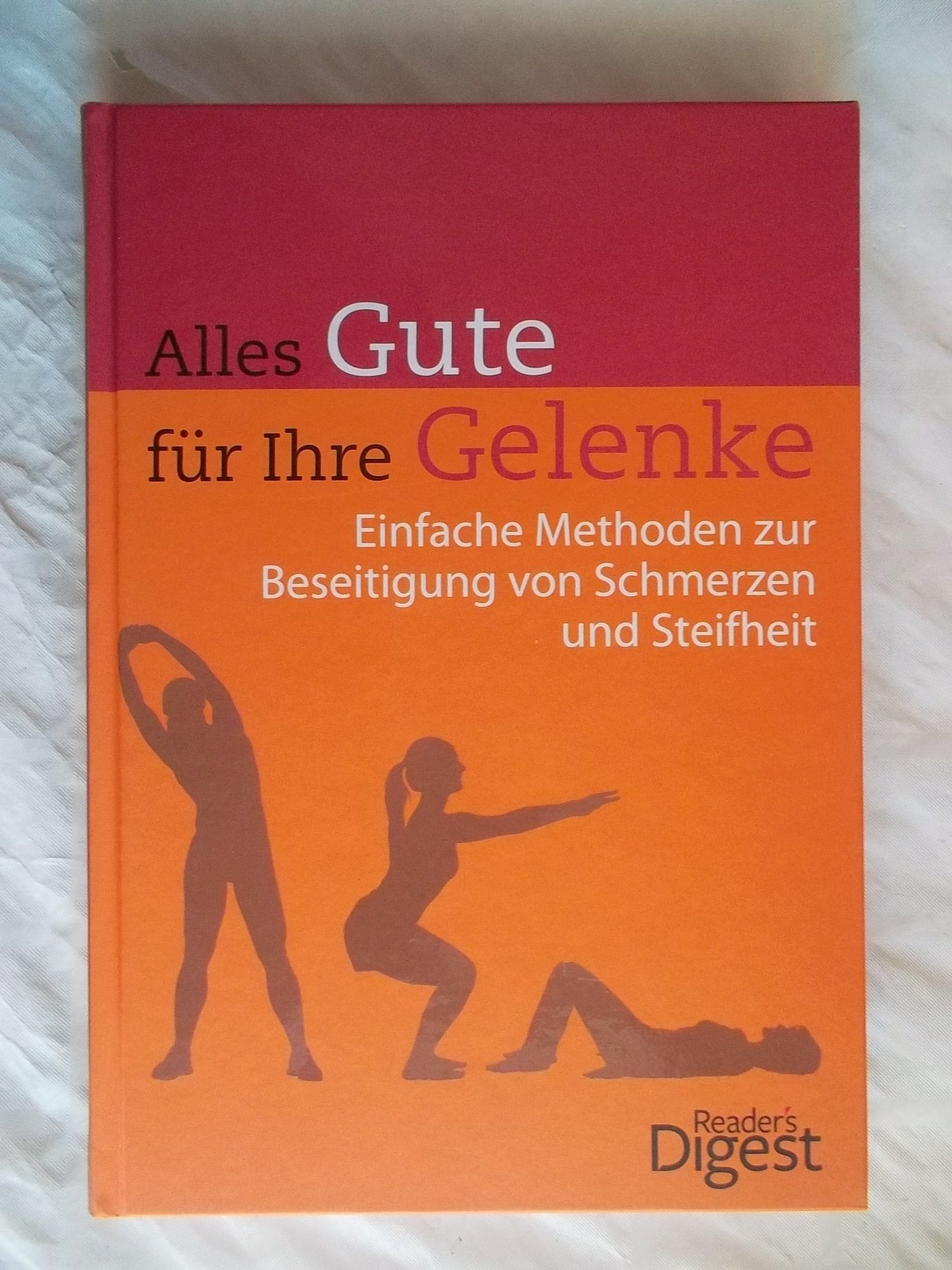 Alles Gute für Ihre Gelenke: Einfache Methoden zur Beseitigung von Schmerzen und Steifheit Books