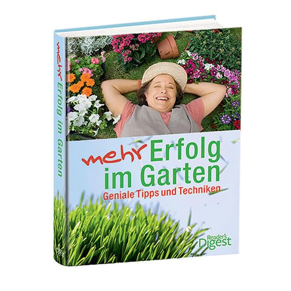 Mehr Erfolg im Garten: Geniale Tipps und Techniken Garden & Plants