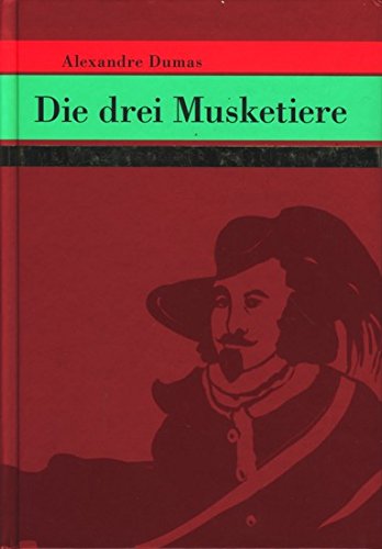 Meisterwerke der Weltliteratur ~ Die drei Musketiere - Nach eine alten Übersetzung Books