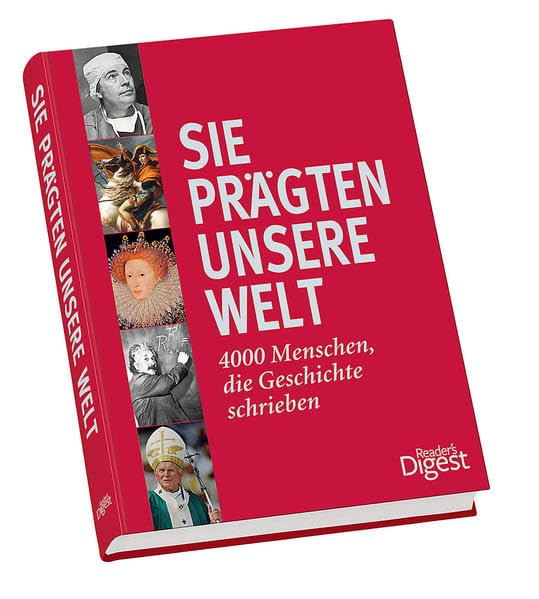 Sie prägten unsere Welt: 4000 Menschen, die Geschichte schrieben Learning & Reference