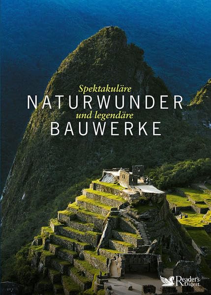 Spektakuläre Naturwunder und legendäre Bauwerke: Die geheimnisvollsten Stätten geschaffen von Mensch und Natur Politics & History