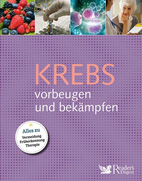 Krebs vorbeugen und bekämpfen: Alles zu Vermeidung, Früherkennung, Therapie Health, Nutrition & Fitness