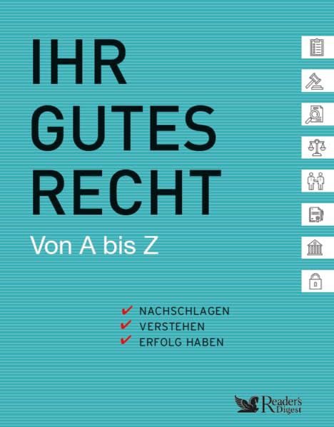 Ihr gutes Recht von A bis Z: Nachschlagen, Verstehen, Erfolg haben Business & Technology