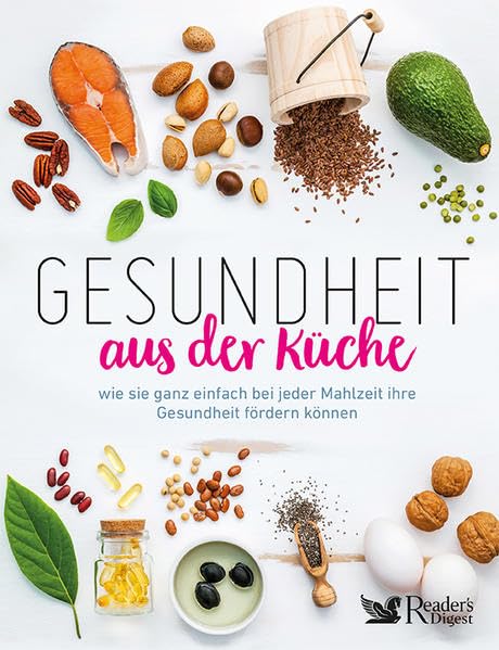 Gesundheit aus der Küche: Wie Sie ganz einfach bei der jeder Mahlzeit Ihre Gesundheit fördern können Leisure, Home & Garden