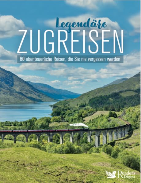 Legendäre Zugreisen: 60 abenteuerliche Reise, die Sie nie vergessen werden Leisure, Home & Garden