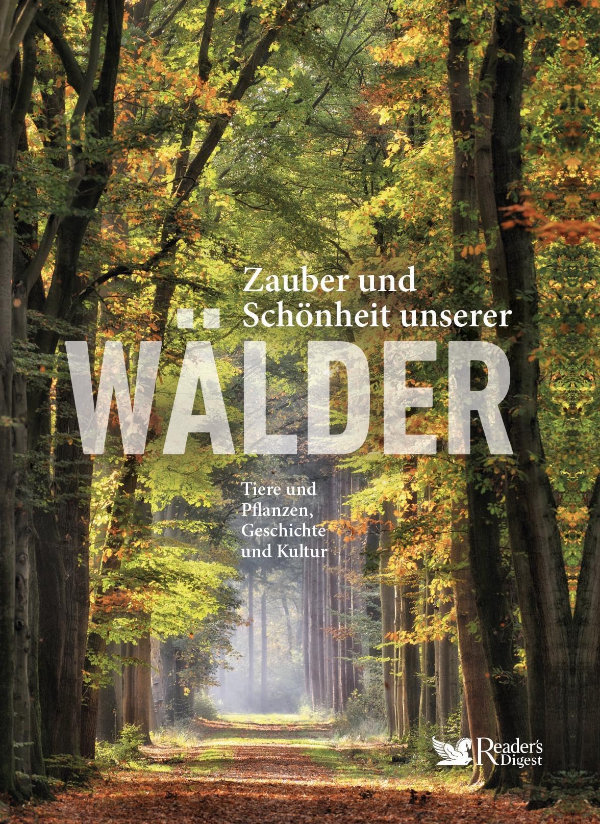 Zauber und Schönheit unserer Wälder: Tiere und Pflanzen, Geschichte und Kultur Geology & Geography