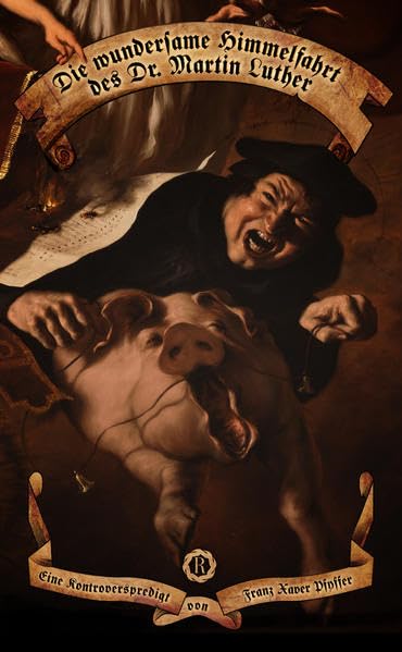 Die wundersame Himmelfahrt des Dr. Martin Luther Religion & Esotericism