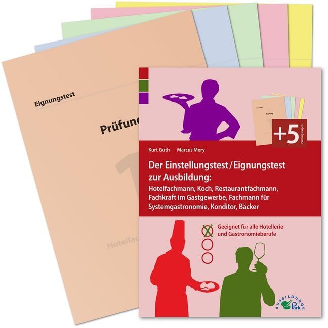 Der Einstellungstest / Eignungstest zur Ausbildung: Hotelfachmann, Koch, Restaurantfachmann, Fachkraft im Gastgewerbe, Fachmann für Systemgastronomie, ... für alle Hotellerie- und Gastronomieberufe Business, Finance & Career