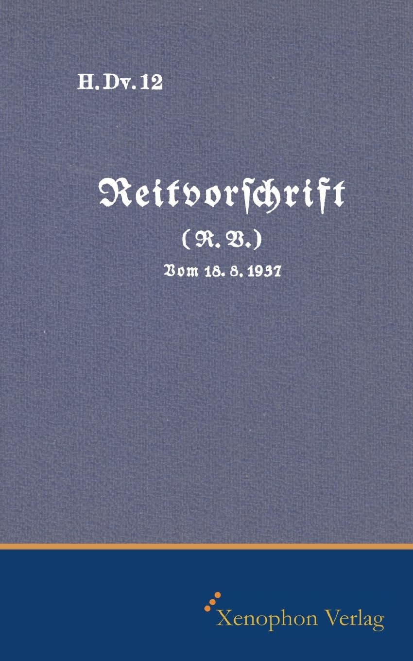 H. DV. 12 Reitvorschrift vom 18.08.1937 Pets
