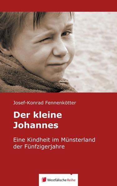 Der kleine Johannes: Eine Kindheit im Münsterland der Fünfzigerjahre Parents & Children