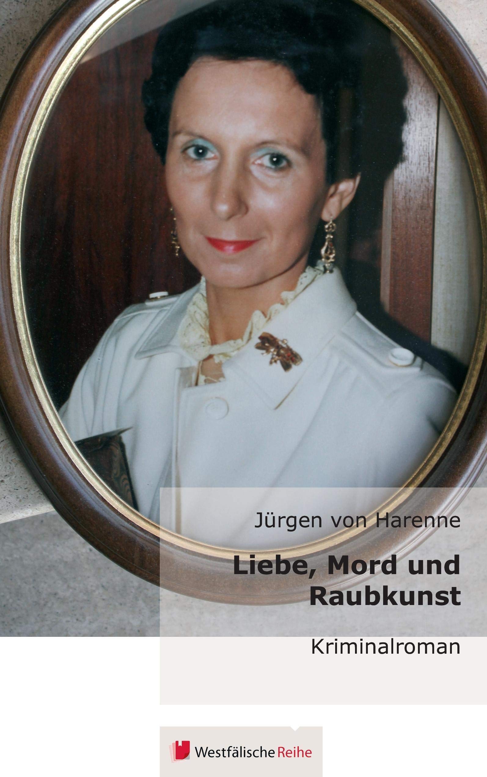Liebe, Mord und Raubkunst: Kriminalroman Business, Finance & Career