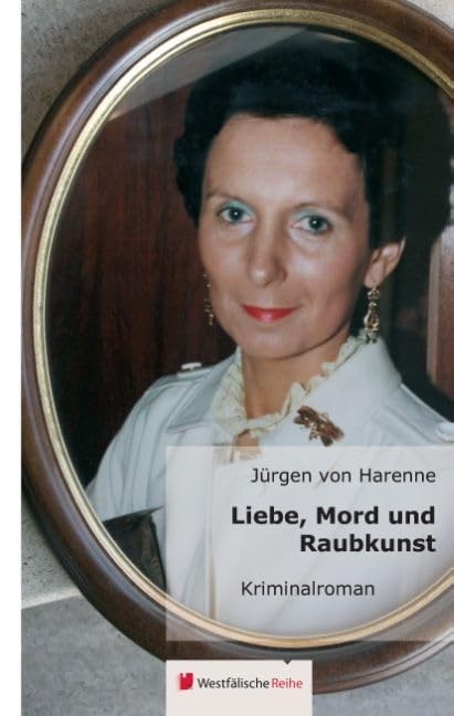 Liebe, Mord und Raubkunst: Kriminalroman Business, Finance & Career