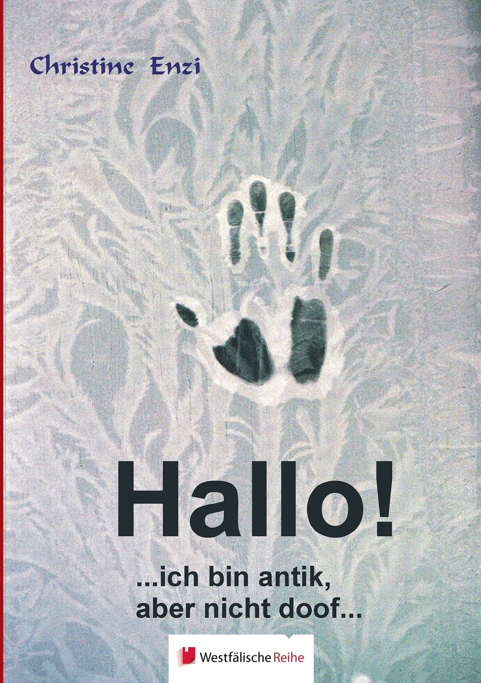 Hallo! . . . ich bin antik, nicht doof Contemporary literature