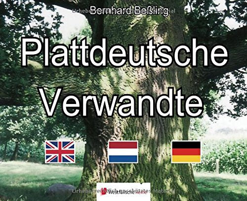 Plattdeutsche Verwandte: Englisch, Niederländisch, Hochdeutsch am Beispiel des westmünsterländischen Sandplatt Film, Art & Culture