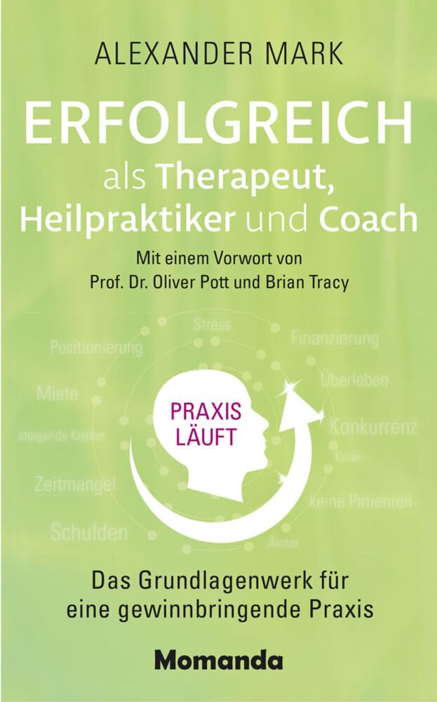 Erfolgreich als Therapeut, Heilpraktiker und Coach Business, Finance & Career