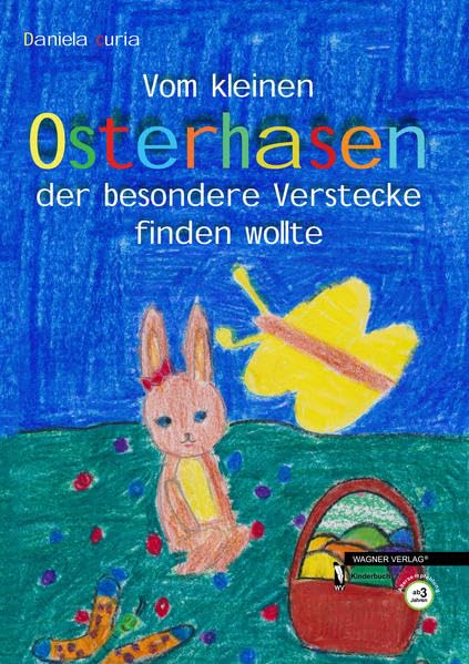 Vom kleinen Osterhasen, der besondere Verstecke finden wollte Children's books
