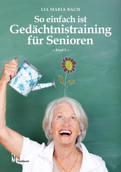 So einfach ist Gedächtnistraining für Senioren: Band 1 Business, Finance & Career