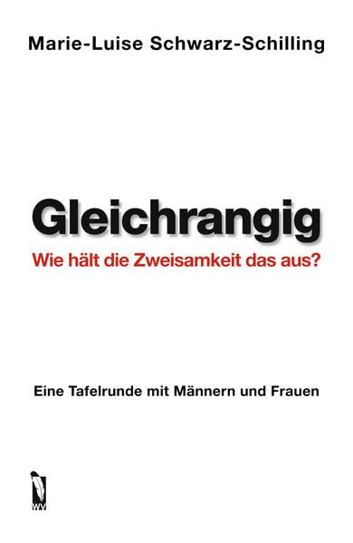 Gleichrangig: Wie hält die Zweisamkeit das aus?: Eine Tafelrunde mit Männern und Frauen Contemporary literature