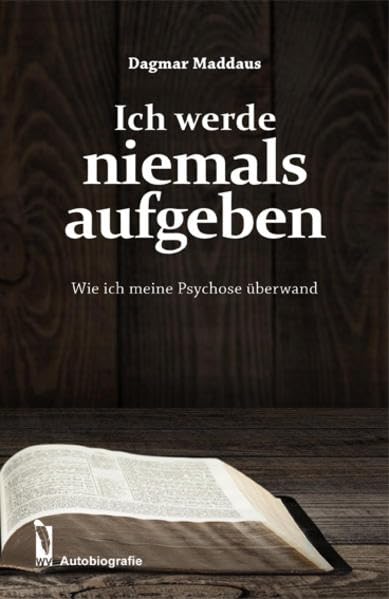 Ich werde niemals aufgeben: Wie ich meine Psychose überwand Personalities