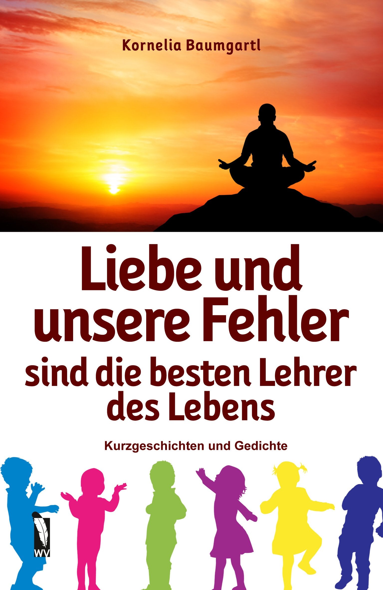 Liebe und unsere Fehler sind die besten Lehrer des Lebens Contemporary literature