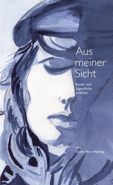 Aus meiner Sicht: Kinder und Jugendliche erzählen Essays & Short Stories
